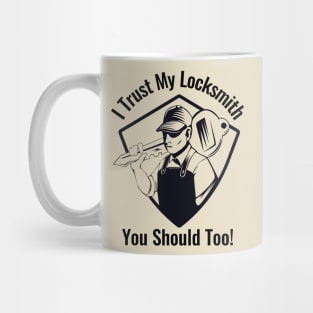 I Trust My Locksmith Mug